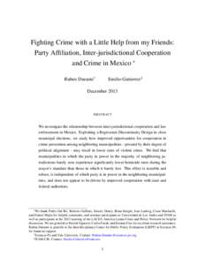 Fighting Crime with a Little Help from my Friends: Party Affiliation, Inter-jurisdictional Cooperation and Crime in Mexico * Ruben Durante†  Emilio Gutierrez‡