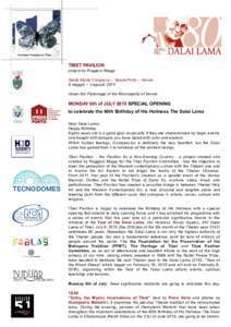 TIBET PAVILION project by Ruggero Maggi Santa Marta Congressi – SpazioPorto – Venice 9 maggio – 2 agosto 2015 Under the Patronage of the Municipality of Venice