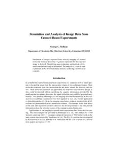 Simulation and Analysis of Image Data from Crossed Beam Experiments George C. McBane Department of Chemistry, The Ohio State University, Columbus, OH[removed]Simulation of images expected from velocity mapping of crossed