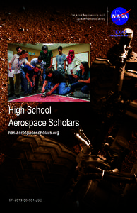 What is High School Aerospace Scholars? High School Aerospace Scholars is an interactive, online learning experience highlighted by a six-day residential summer experience at the NASA Johnson Space Center (JSC). You wil
