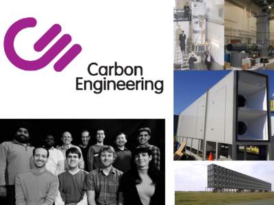 1  Carbon Engineering Ltd • Calgary Based Company • Privately funded early stage company formed in 2008 • 11 employees; scientists & engineers