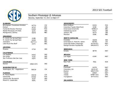 2013 SEC Football Southern Mississippi @ Arkansas Saturday, September 14, [removed]:00pm ET ALABAMA Birmingham-Tuscaloosa-Anniston Dothan