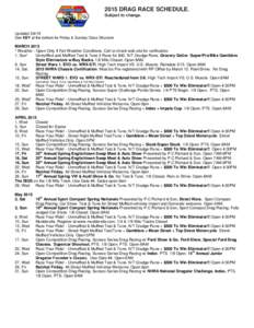 2015 DRAG RACE SCHEDULE. Subject to change. UpdatedSee KEY at the bottom for Friday & Sunday Class Structure