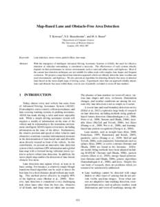 Map-Based Lane and Obstacle-Free Area Detection T. Kowsari1 , S.S. Beauchemin1, and M.A. Bauer1 1 Department of Computer Science The University of Western Ontario London, ON, N6A-5B7