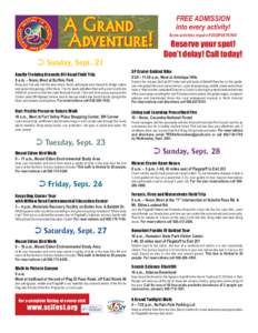 FREE ADMISSION into every activity! Some activities require RESERVATIONS! Reserve your spot! Don’t delay! Call today!
