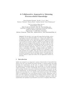 A Collaborative Approach to Maturing Process-related Knowledge Hans Friedrich Witschel1 , Bo Hu1 , Uwe V. Riss1 , Barbara Th¨ onssen2 , Roman Brun2 , Andreas Martin2 , Knut Hinkelmann2 1