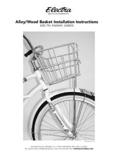 Alloy/Wood Basket Installation Instructions (EBC PN: #368849, [removed]EBC_#368849_INSTR_OCT13  ELECTRA BICYCLE COMPANY®,LLC. • 3275 CORPORATE VIEW, VISTA, CA 92081