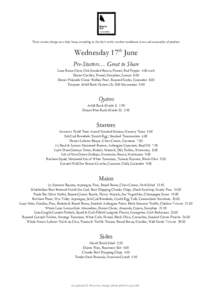 These menus change on a daily basis, according to the day’s catch, weather conditions at sea and seasonality of produce  Wednesday 17th June Pre-Starters… Great to Share Looe Razor Clam, Oak Smoked Bacon, Fennel, Red