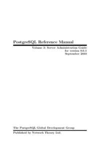 PostgreSQL Reference Manual Volume 3: Server Administration Guide for versionSeptemberThe PostgreSQL Global Development Group