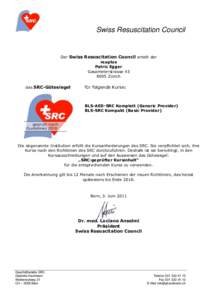 Swiss Resuscitation Council  Der Swiss Resuscitation Council erteilt der reaplus Patric Egger Gasometerstrasse 43
