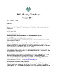 DSS Monthly Newsletter February[removed]Sent on behalf of ISR) Dear FSO, This is the monthly email containing recent information, policy guidance, security education and training updates. If you have any questions or recom