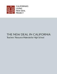 THE NEW DEAL IN CALIFORNIA Teachers’ Resource Materials for High School 	  Copyright 2010 by the California Historical Society