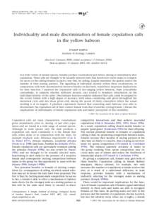 ANIMAL BEHAVIOUR, 2001, 61, 1023–1028 doi:anbe, available online at http://www.idealibrary.com on Individuality and male discrimination of female copulation calls in the yellow baboon STUART SEMPLE
