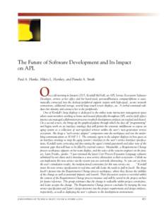 THE FUTURE OF SOFTWARE DEVELOPMENT AND ITS IMPACT ON APL  The Future of Software Development and Its Impact on APL Paul A. Hanke, Hilary L. Hershey, and Pamela A. Smith