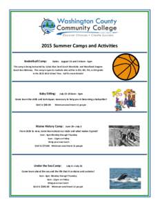 2015 Summer Camps and Activities Basketball Camp: Dates: August 15 and 16 8am - 4pm  This camp is being instructed by Calais Blue Devil Coach Woodside and Woodland Dragons