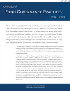Overview of  Fund Governance Practices 1994 – 2004 The Investment Company Institute (ICI) has collected data on board practices biennially since[removed]The most recent study, which reported year-end 2004 data, was cond