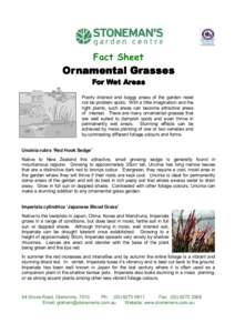 Fact Sheet  Ornamental Grasses For Wet Areas Poorly drained and boggy areas of the garden need not be problem spots. With a little imagination and the