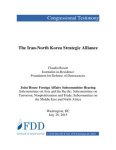 Congressional Testimony  The Iran-North Korea Strategic Alliance Claudia Rosett Journalist-in-Residence