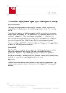 Guidelines for supply of final digital pages for rotogravure printing General instructions Following guidelines are the basis for the supply of digital data and print references fort rotogravure printing. If n