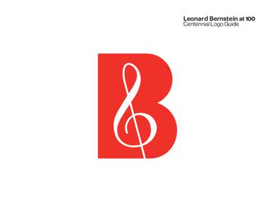 Leonard Bernstein at 100 Centennial Logo Guide Introduction to the Leonard Bernstein at 100 Logo Guide  In an effort to assemble all of the events of the Leonard Bernstein