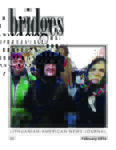 LITHUANIAN-AMERICAN NEWS JOURNAL $5 February 2016  contents