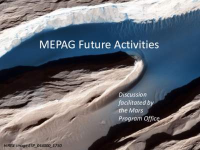Spaceflight / Exploration of Mars / Outer space / NASA / Mars Exploration Program Analysis Group / Exploration of the Moon / In situ resource utilization / Mars