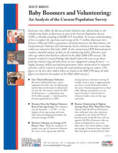 ISSUE BRIEF:  Baby Boomers and Volunteering: An Analysis of the Current Population Survey Each year since 2002, the Bureau of Labor Statistics has collected data on the volunteering habits of Americans as part of the Cur