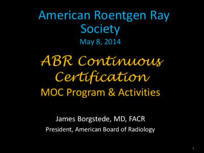 American Roentgen Ray Society May 8, 2014 ABR Continuous Certification