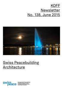 KOFF Newsletter No. 138, June 2015 Swiss Peacebuilding Architecture