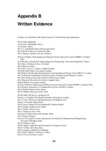 Appendix B Written Evidence Evidence was submitted to the Expert Group by 174 individuals and organisations: Mr H Aitkin, Edinburgh Anonymous, Manningtree, Essex Anonymous, Surrey