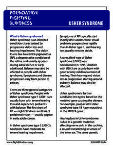 USHER SYNDROME What is Usher syndrome? Usher syndrome is an inherited condition characterized by progressive vision loss and hearing impairment. The vision