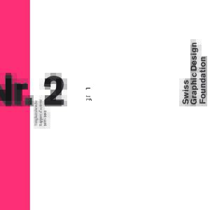 2011–2012  Swiss Graphic Design Foundation