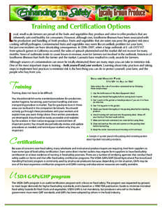 Training and Certification Options  L ocal, small-scale farmers are proud of the fruits and vegetables they produce and strive to offer products that are inherently safe and healthy for consumers. However, although rare,