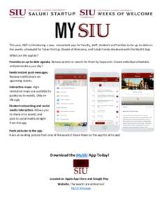 This year, NSP is introducing a new, convenient way for faculty, staff, students and families to be up-to-date on the events scheduled for Saluki Startup, Weeks of Welcome, and Saluki Family Weekend with the MySIU App. W