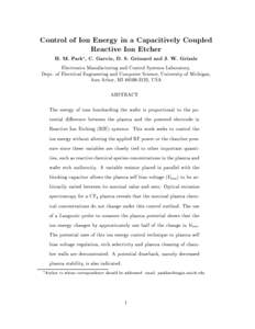 Control of Ion Energy in a Capacitively Coupled Reactive Ion Etcher H. M. Park , C. Garvin, D. S. Grimard and J. W. Grizzle Electronics Manufacturing and Control Systems Laboratory, Dept. of Electrical Engineering and C