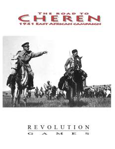 Introduction  1.0 Map The Road to CHEREN is a two player game about the allied invasion of Italian East Africa inThis Italian colony