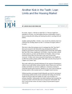 POLICY BRIEF  Another Kick in the Teeth: Loan Limits and the Housing Market  BY JASON GOLD AND ANNE KIM