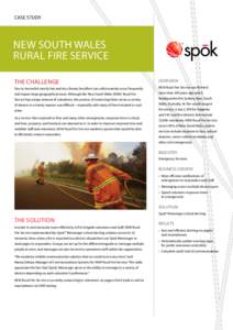 CASE STUDY  NEW SOUTH WALES RURAL FIRE SERVICE THE CHALLENGE Due to Australia’s mostly hot and dry climate, bushfires can unfortunately occur frequently