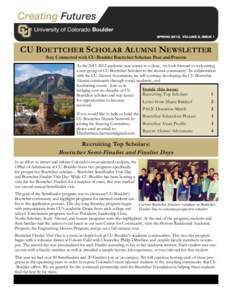 SPRING 2012, VOLUME 2, ISSUE 1  CU BOETTCHER SCHOLAR ALUMNI NEWSLETTER Stay Connected with CU-Boulder Boettcher Scholars Past and Present As theacademic year comes to a close, we look forward to welcoming a ne