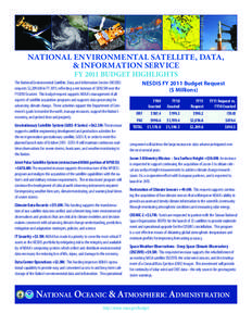 NATIONAL ENVIRONMENTAL SATELLITE, DATA, & INFORMATION SERVICE FY 2011 BUDGET HIGHLIGHTS The National Environmental Satellite, Data, and Information Service (NESDIS) requests $2,209.0M in FY 2011, reflecting a net increas