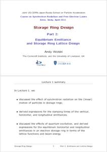 Joint US-CERN-Japan-Russia School on Particle Accelerators Course on Synchrotron Radiation and Free Electron Lasers Erice, Sicily, April 2011 Storage Ring Design Part 2: