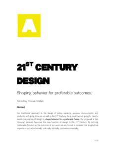 st  21 Century Design Shaping behavior for preferable outcomes. Rob Girling, Principal, Artefact.