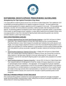 EXPANDING OHIO’S OPIOID PRESCRIBING GUIDELINES Strengthening Our Fight Against Prescription Drug Abuse In its ongoing efforts to combat drug abuse and save lives, the Governor’s Cabinet Opiate Action Team established