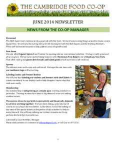 JUNE 2014 NEWSLETTER  NEWS FROM THE CO-OP MANAGER Personnel The Shift Supervisors continue to do a great job with the store. We have been moving things around to create a more logical flow. We will also be moving forward