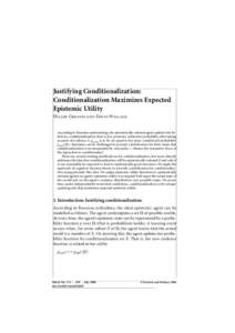 Justifying Conditionalization: Conditionalization Maximizes Expected Epistemic Utility Hilary Greaves and David Wallace  According to Bayesian epistemology, the epistemically rational agent updates her beliefs by conditi