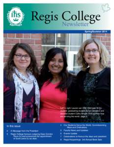 Regis College Newsletter Spring/Summer 2014 Left to right: Lauren van Vliet, third year M.Div. student, graduating student Sonal Castelino and