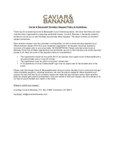 Caviar & Bananas® Donation Request Policy & Guidelines. Thank you for considering Caviar & Bananas® in your fundraising needs. We know that there are many important local organizations supporting worthwhile causes. Cav