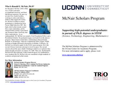 Who Is Ronald E. McNair, Ph.D? Dr. Ronald E. McNair (1950–1986) was a NASA astronaut, accomplished musician, and black belt Karate instructor. He grew up in Lake City, South Carolina,
