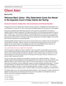 Client Alert May 28, 2015 Welcome Back Carter: Why Defendants Come Out Ahead in the Supreme Court’s False Claims Act Ruling By Steven Kaufmann, Bradley Wine, Demme Doufekias and Nicholas Napolitan