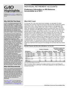 GAO-14-878T Highlights, INDIVIDUAL RETIREMENT ACCOUNTS: Preliminary Information on IRA Balances Accumulated as of 2011